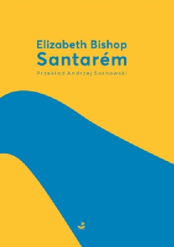 Santarém - Elizabeth Bishop