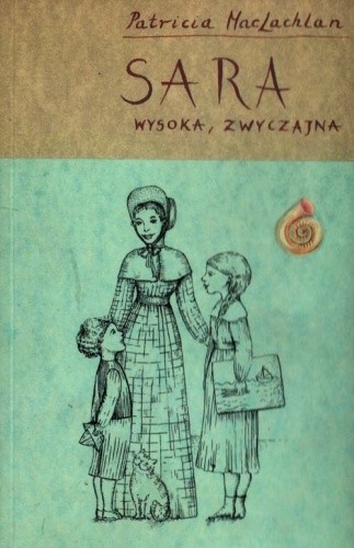 Sara wysoka, zwyczajna - Patricia MacLachlan