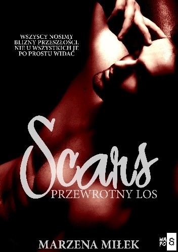 Scars. Przewrotny los - Marzena Miłek