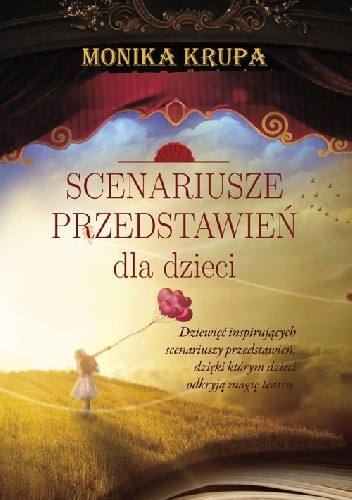 Scenariusze przedstawień dla dzieci - Monika Krupa