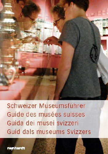 Schweizer Museumsführer / Guide de musáes suisses / Guida dei musei svizzeri : Mit Einschluss des Fürstentums Lichtenstein - Claude Lapaire