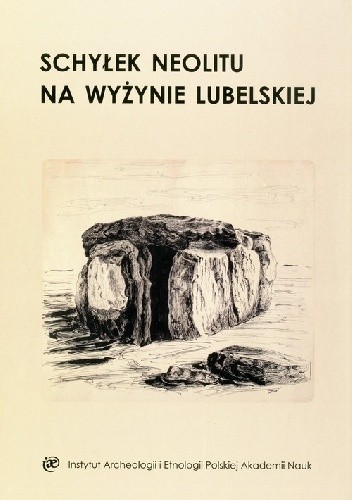 Schyłek neolitu na Wyżynie Lubelskiej - Jerzy Libera