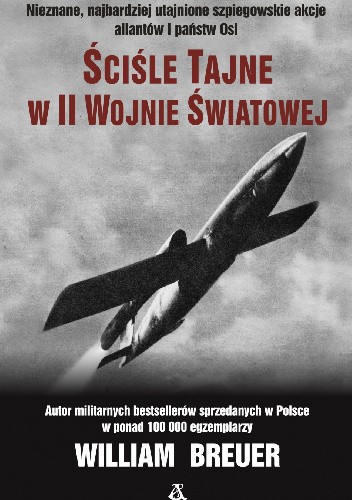 Ściśle tajne w II wojnie światowej - William B. Breuer