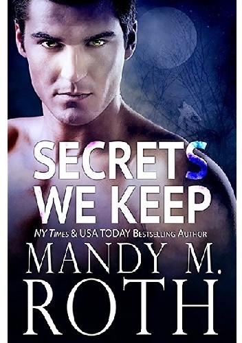 Secrets We Keep - Mandy M. Roth