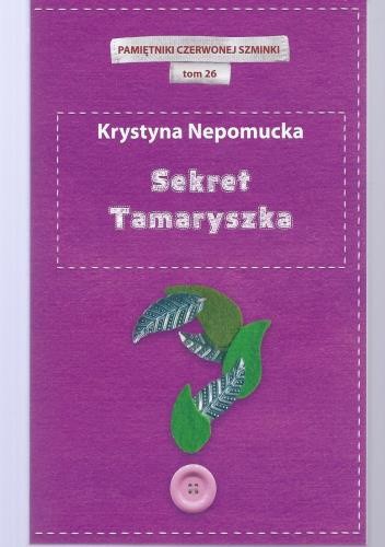Sekret Tamaryszka - Krystyna Nepomucka