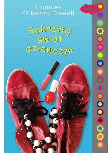 Sekretny świat dziewczyn - Frances O'Roark Dowell