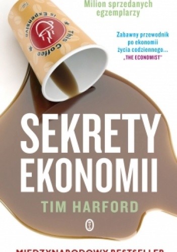 Sekrety ekonomii, czyli ile naprawdę kosztuje twoja kawa? - Tim Harford