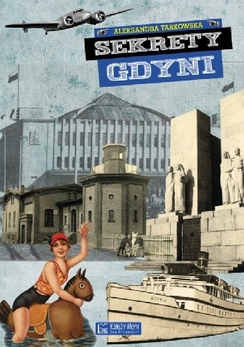 Sekrety Gdyni - Aleksandra Tarkowska