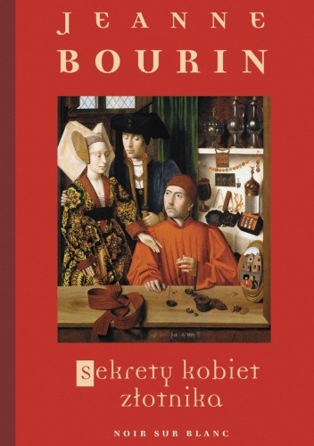 Sekrety kobiet złotnika - Jeanne Bourin