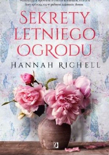 Sekrety letniego ogrodu - Hannah Richell