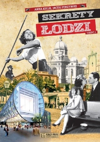 Sekrety Łodzi - cz.1 - Jacek Perzyński