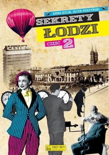Sekrety Łodzi - cz.2 - Jacek Perzyński