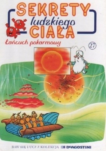 Sekrety ludzkiego ciała. Łańcuch pokarmowy - Albert Barillé
