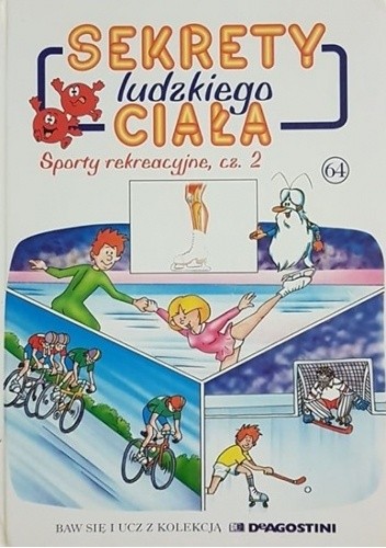 Sekrety ludzkiego ciała. Sporty rekreacyjne cz. 2 - Albert Barillé