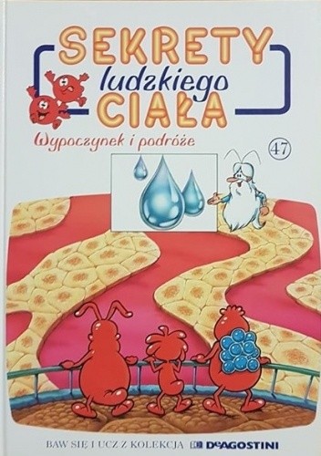 Sekrety ludzkiego ciała. Wypoczynek i podróże - Albert Barillé
