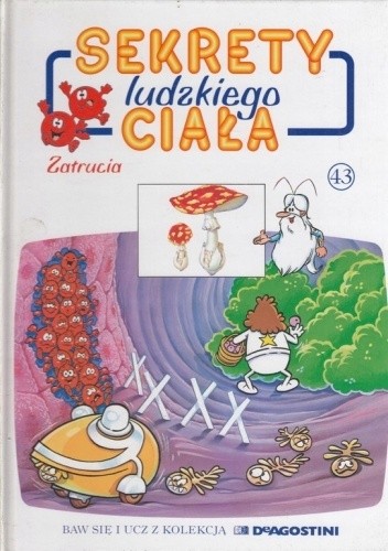 Sekrety ludzkiego ciała. Zatrucia - Albert Barillé