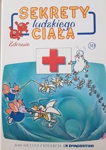 Sekrety ludzkiego ciała. Zdrowie - Albert Barillé