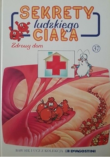 Sekrety ludzkiego ciała. Zdrowy dom - Albert Barillé