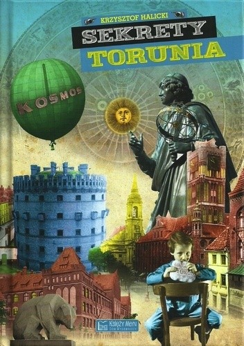 Sekrety Torunia - Krzysztof Halicki