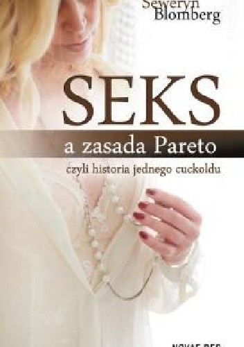 Seks a Zasada Pareto, czyli historia jednego cuckoldu - Seweryn Blomberg