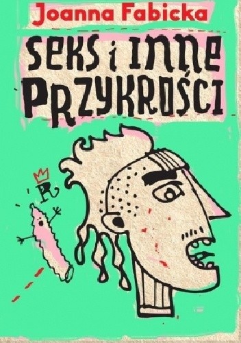 Seks i inne przykrości - Joanna Fabicka