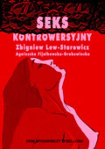 Seks kontrowersyjny - Zbigniew Lew-Starowicz