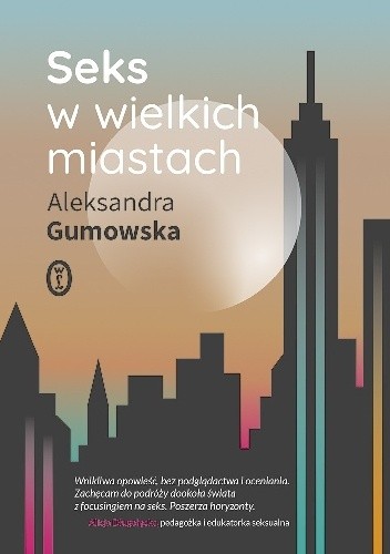 Seks w wielkich miastach - Aleksandra Gumowska