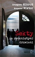 Sekty za zamkniętymi drzwiami - Grzegorz Mikrut