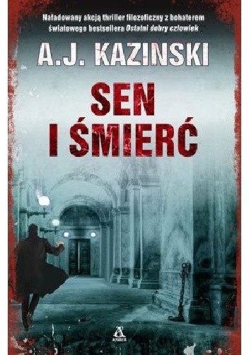 Sen i śmierć - A.J. Kazinski