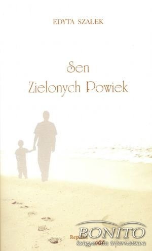 Sen zielonych powiek - Edyta Szałek