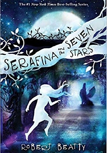 Serafina and the Seven Stars (Serafina Series #4) - Robert Beatty
