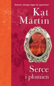 Serce i płomień - Kat Martin