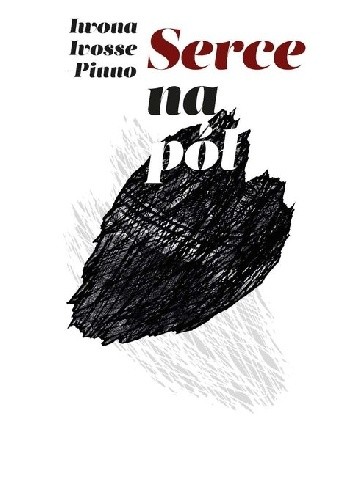 Serce na pół - Iwona Ivosse-Pino