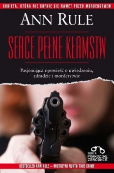 Serce pełne kłamstw - Ann Rule