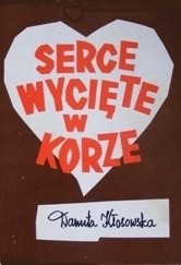 Serce wycięte w korze - Danuta Kłosowska