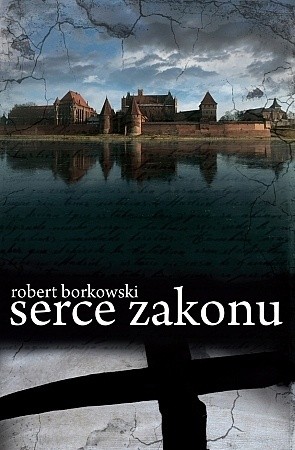 Serce Zakonu - Robert Borkowski