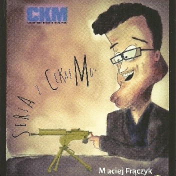 SeRiA z CeKaeMu - Maciej Frączyk
