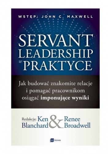 Servant leadership w praktyce - Ken Blanchard