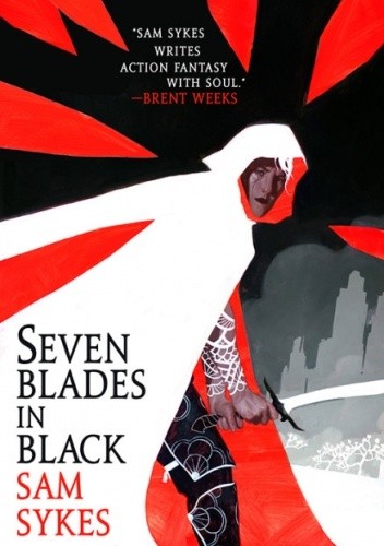 Seven Blades in Black - Sam Sykes