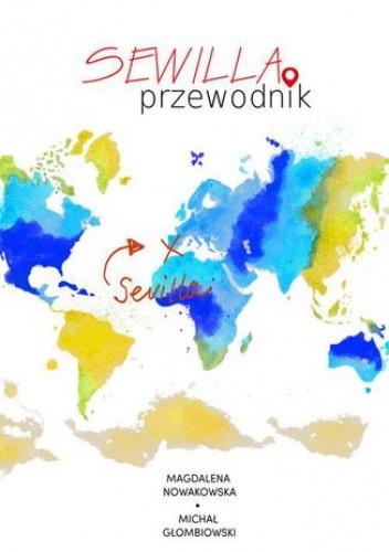 Sewilla. Przewodnik - Michał Głombiowski