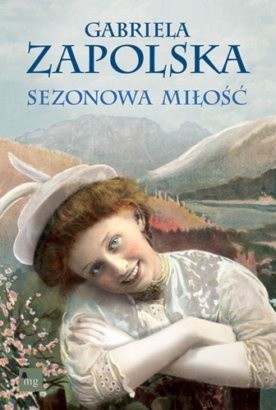 Sezonowa miłość - Gabriela Zapolska