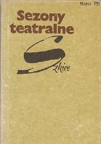 Sezony teatralne. Szkice - Marta Fik