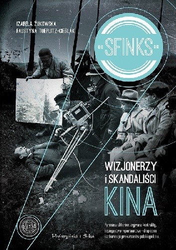 Sfinks. Wizjonerzy i skandaliści kina - Izabela Żukowska