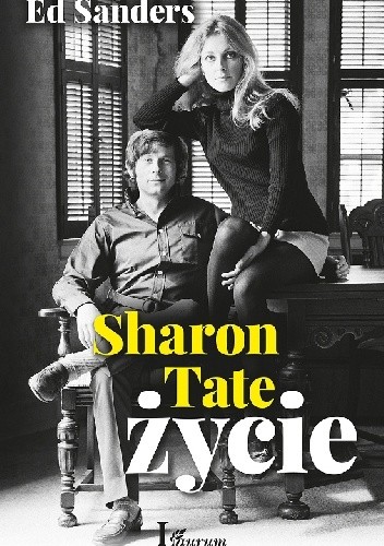 Sharon Tate. Życie - Edward Sanders