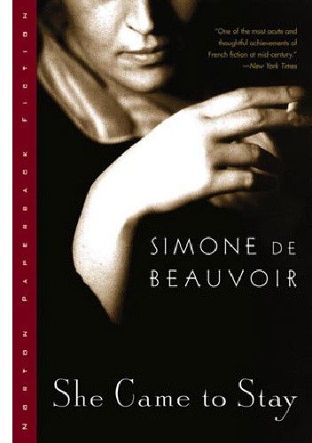 She Came to Stay - Simone de Beauvoir