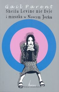 Sheila Levine nie żyje i mieszka w Nowym Jorku - Gail Parent