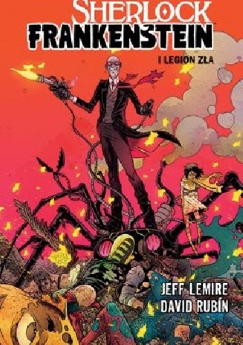 Sherlock Frankenstein i Legion Zła - Jeff Lemire