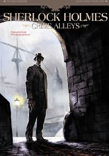Sherlock Holmes – Crime Alleys Tom 1 - Pierwsza sprawa - Sylvain Cordurié