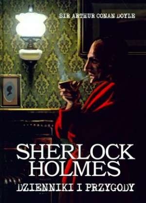 Sherlock Holmes. Dzienniki i przygody - Arthur Conan Doyle