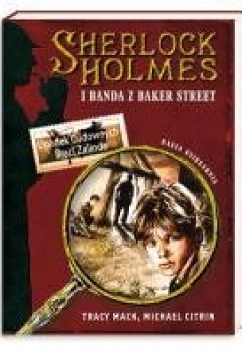 Sherlock Holmes i Banda z Baker Street. Upadek Cudownych Braci Zalinda - Tracy Mack